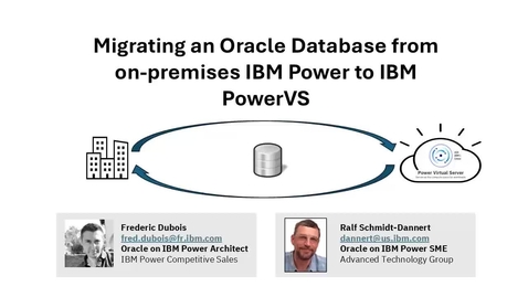 Thumbnail for Migrating an Oracle Database from on-premises IBM Power to IBM PowerVS
