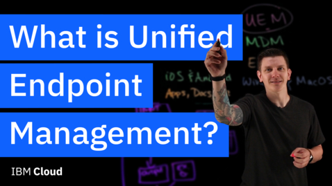 Thumbnail for entry What is UEM (Unified Endpoint Management)?