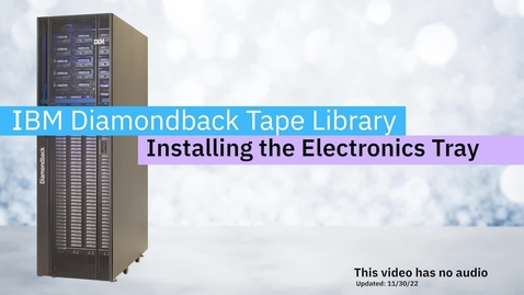 Thumbnail for entry Installing the electronics tray in the Diamondback tape library