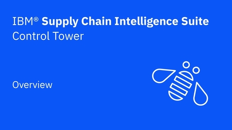 Thumbnail for entry Control Tower overview - Supply Chain Intelligence Suite