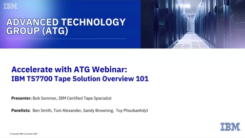 Thumbnail for IBM TS7700 Tape Solution Overview 101 - 03122024