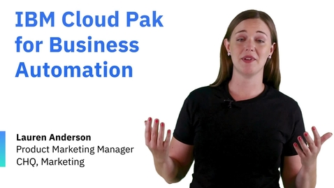 Thumbnail for entry IBM Cloud Pak for Business Automation: impulse la innovación en las operaciones comerciales