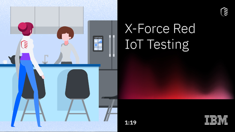 Thumbnail for entry X-Force Red IoT Testing