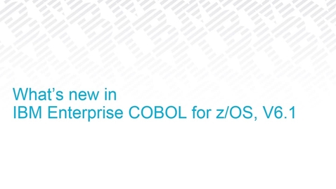 Thumbnail for What's new in IBM Enterprise COBOL for z/OS V6.1