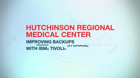 Thumbnail for entry Hutchinson Regional Medical Center data backup success reaches 98.7% with IBM