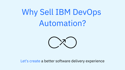 Thumbnail for Why Sell IBM DevOps Automation