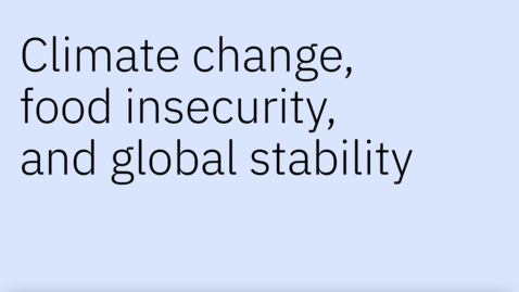 Thumbnail for entry Food insecurity, and global stability: How rising hunger &amp; malnutrition makes the world less safe