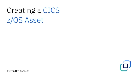 Thumbnail for z/OS Connect Designer Tutorial: Creating a CICS z/OS Asset
