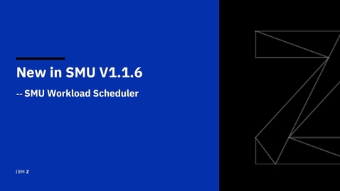 Thumbnail for entry New in Service Management Unite 1.1.6 – SMU Workload Scheduler