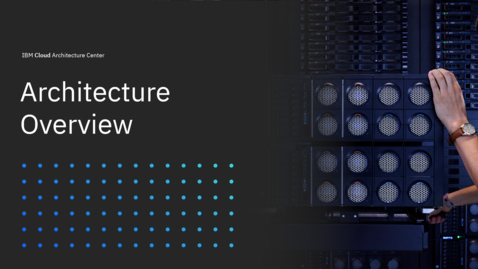 Thumbnail for Learn about the anatomy of an IBM cloud architecture