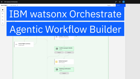 Thumbnail for IBM watsonx Orchestrate Agentic Workflow Builder