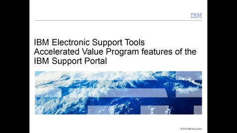 Thumbnail for entry Accelerated Value Program features of the IBM Support Portal