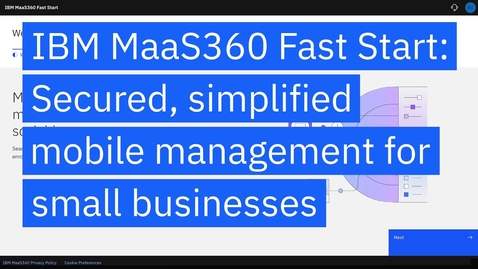 Thumbnail for IBM MaaS360 Fast Start: Simple, Secure Mobile Management
