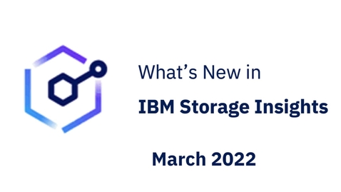 Thumbnail for What's new in IBM Storage Insights for March 2022