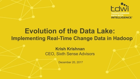 Thumbnail for entry Evolution of the Data Lake—Implementing Real-Time Change Data in Hadoop