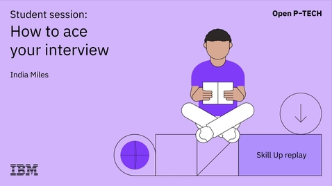 Thumbnail for entry Skill Up with IBM: Get the job you want | How to ace your interview