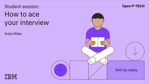Thumbnail for Skill Up with IBM: Get the job you want | How to ace your interview