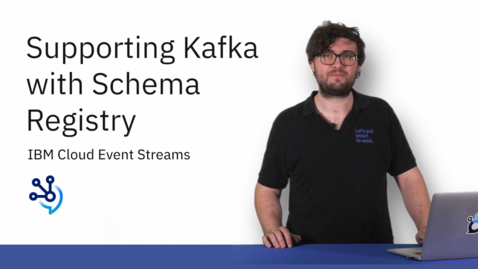 Thumbnail for entry Supporting Kafka with Schema Registry