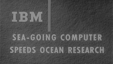 Thumbnail for entry (81-381) Seagoing Computer Speeds Ocean Research (1963).mp4