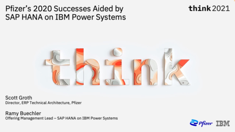 Thumbnail for entry Pfizer discusses mission-critical SAP HANA on IBM Power Systems at Think 2021