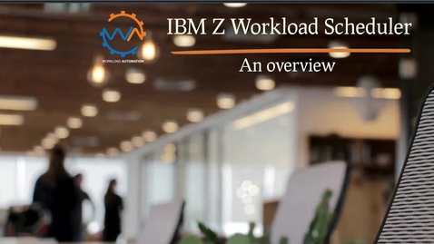 Thumbnail for entry IBM Z Workload Scheduler