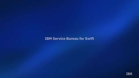 Thumbnail for entry IBM® and Swift for global financial messages