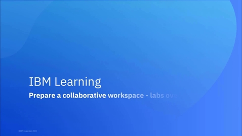 Thumbnail for entry Foundations of Data Governance with IBM Knowledge Catalog on IBM Cloud Pak for Data - Prepare a collaborative workspace - labs overview