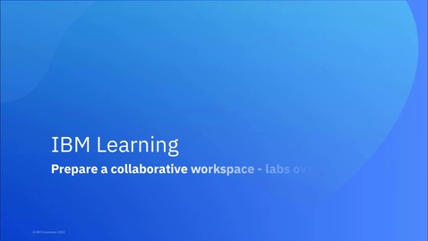 Thumbnail for Foundations of Data Governance with IBM Knowledge Catalog on IBM Cloud Pak for Data - Prepare a collaborative workspace - labs overview