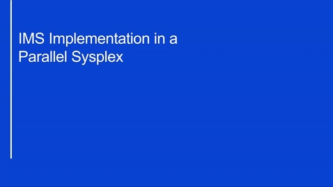 Thumbnail for Unit 3, Section 9: IMSplex System Log and Component Startup Examples