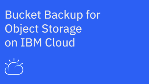 Thumbnail for Introducing IBM Cloud Object Storage – Native Backup