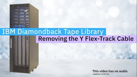 Thumbnail for entry Removing the flex track cable in the Diamondback tape library