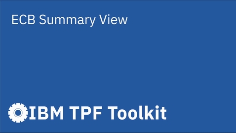 Thumbnail for entry TPF Toolkit : ECB Summary View