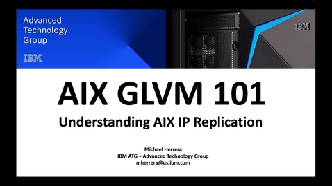 Thumbnail for AIX GLVM (Geographic Logical Volume Manager) 101 (Understanding AIX IP Replication) 