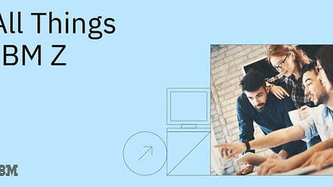 Thumbnail for All Things IBM Z