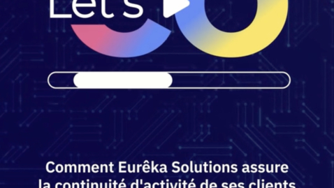 Thumbnail for Let’s CO : Comment Eurekâ Solutions assure la continuité d’activités de ses clients, avec TD SYNNEX et IBM.