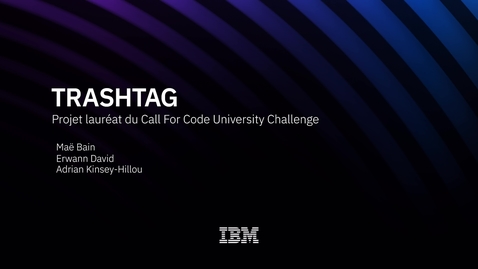 Thumbnail for entry TrashTag : lauréate de Call for Code 2021 consacré au développement durable