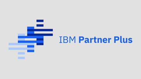 Thumbnail for entry IBM Partner Plus Deep Dive