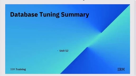 Thumbnail for entry IMS DB Tuning (live), Unit 12: IMS Database Tuning Summary