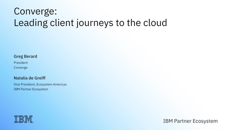 Thumbnail for entry Converge: Leading Client Journeys to Cloud