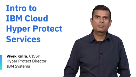 Thumbnail for Intro to IBM Cloud Hyper Protect Services