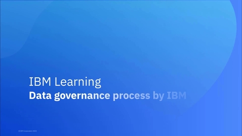 Thumbnail for entry Foundations of data governance with IBM Knowledge Catalog on IBM Cloud Pak for Data - Data governance process by IBM
