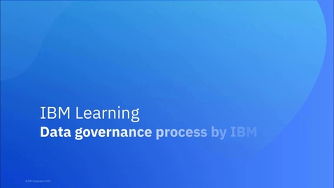 Thumbnail for Foundations of data governance with IBM Knowledge Catalog on IBM Cloud Pak for Data - Data governance process by IBM
