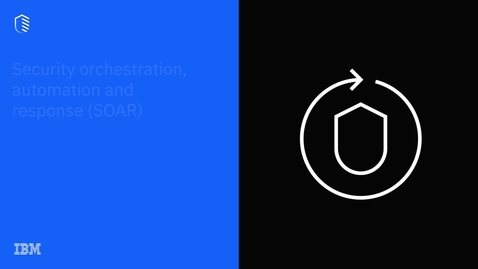 Thumbnail for entry Security Orchestration, Automation and Response (SOAR) can minimize the impact of cyber threats