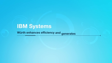 Thumbnail for entry Wurth Enhances Efficiency and Insights with SAP HANA on IBM Power Systems