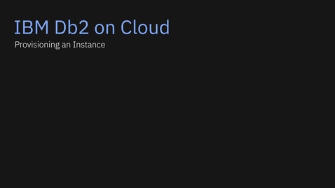 Thumbnail for entry IBM Db2 on Cloud Demo