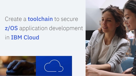 Thumbnail for entry Create a toolchain to secure z/OS application development in IBM Cloud