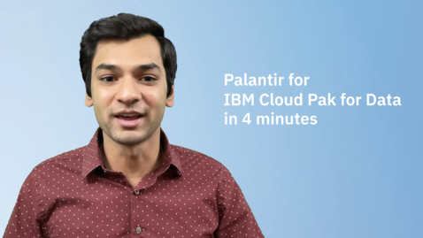 Thumbnail for entry Palantir for IBM Cloud Pak for Data in 4 minutes