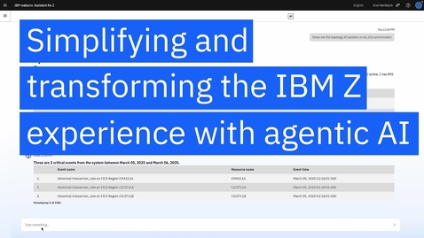 Thumbnail for Simplifying and transforming the IBM Z experience with Agentic AI