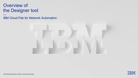Thumbnail for entry Overview of Designer tool in IBM Cloud Pak for Network Automation