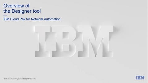 Thumbnail for Overview of Designer tool in IBM Cloud Pak for Network Automation